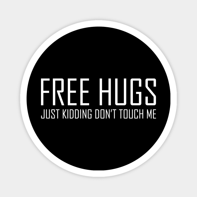 Free Hugs Just Kidding Magnet by Horisondesignz